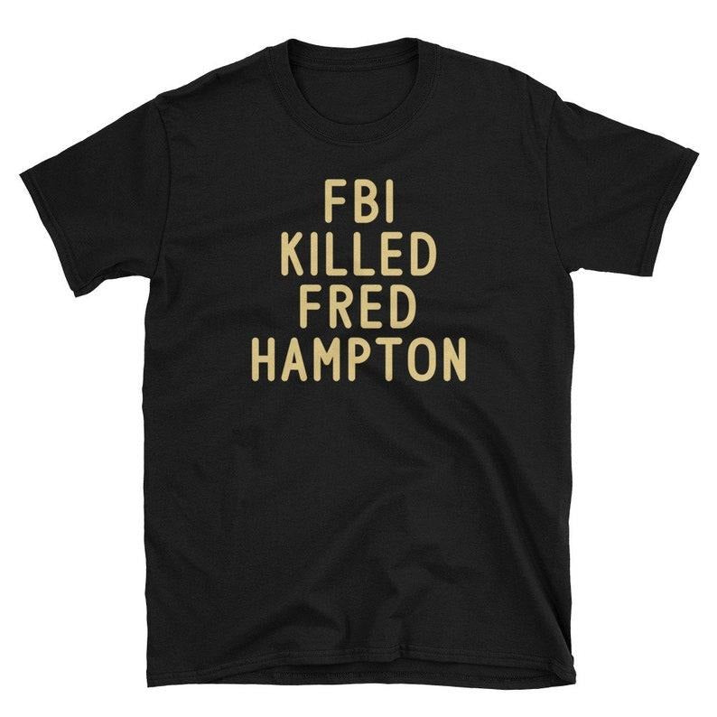 Funny Meme Shirt, Fbi K**led Fred Hampton Tee, Gift Unisex T-Shirt Hoodie, Sweatshirt | ZylaModa.com
