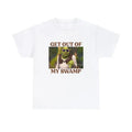 Funny Meme Shirt, Get out of my swamp Tee, Gift Unisex T-Shirt Casual Classic Hoodie, Sweatshirt | ZylaModa.com