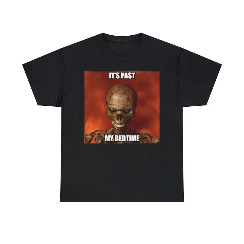 Funny Meme Shirt, Hard Skeleton It's Past My Bedtime Tee, Gift Unisex T-Shirt Hoodie, Sweatshirt | ZylaModa.com