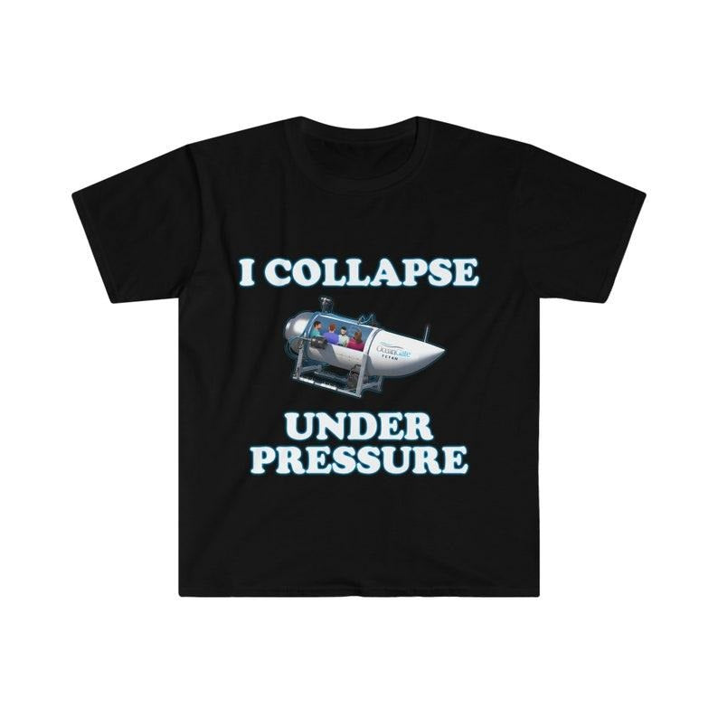 Funny Meme Shirt, I Collapse Under Pressure Dark Humor Tee, Gift Unisex T-Shirt Hoodie, Sweatshirt | ZylaModa.com