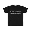 Funny Meme Shirt, I'm a Slut for Crab Rangoon Tee, Gift Unisex T-Shirt Hoodie, Sweatshirt | ZylaModa.com