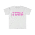 Funny Meme Shirt, No Uterus No Opinion Tee, Gift Unisex T-Shirt Hoodie, Sweatshirt | ZylaModa.com
