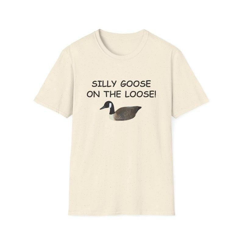 Funny Meme Shirt, Silly Goose on the Loose Tee, Gift Unisex T-Shirt Hoodie, Sweatshirt | ZylaModa.com