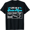 Funny Mother Shirts, Gift For Mom, Life Of A Swim Mom Of A Swimmer Mother Swimming Mama T-Shirt