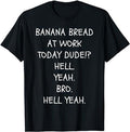 Funny Office Shirt, Banana Bread Today at Work Dude Hell Yeah Bro, Funny T-Shirt Menswear Casual Cotton Hoodie, Sweatshirt