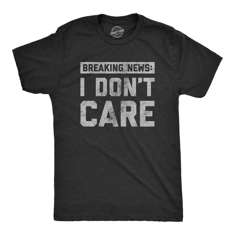Funny Saying Shirts, Breaking News I Don't Care Hoodie, Sweatshirt | ZylaModa.com