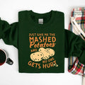 Funny Sayings Thanksgiving Sweatshirt, Thanksgiving Family Shirt, Just Give me the Mashed Potatoes and No one gets hurt...