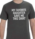Funny Shirt Men | My Favorite Daughter gave me this Shirt | Fathers Day Gift - Mens T-Shirt - Dad Gift Daughter Gift