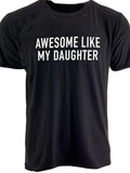 Funny Shirt for Men  Awesome Like My Daughter  Fathers Dad Gift - Gift