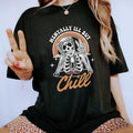 Funny Totally Chill Shirt For Women, Positive Comfort Color T-shirt, Women Inspirational Graphic Printed Shirt,...