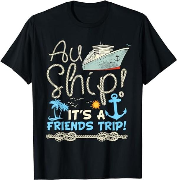 Funny Vacation Shirt, Au Ship It's A Friends Trip Funny Cruise Vacation Summer T-Shirt Casual Cotton Hoodie, Sweatshirt