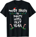 Funny Xmas Men Women Family T-Shirt, Christmas Most Likely Party Xmas Family Matching T-Shirt