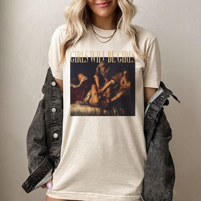 Girls Will Be Girls! Judith Beheading Holofernes Shirt, Feminist Shirt, Gift for Feminist, Equal Rights Gift, Burn the...