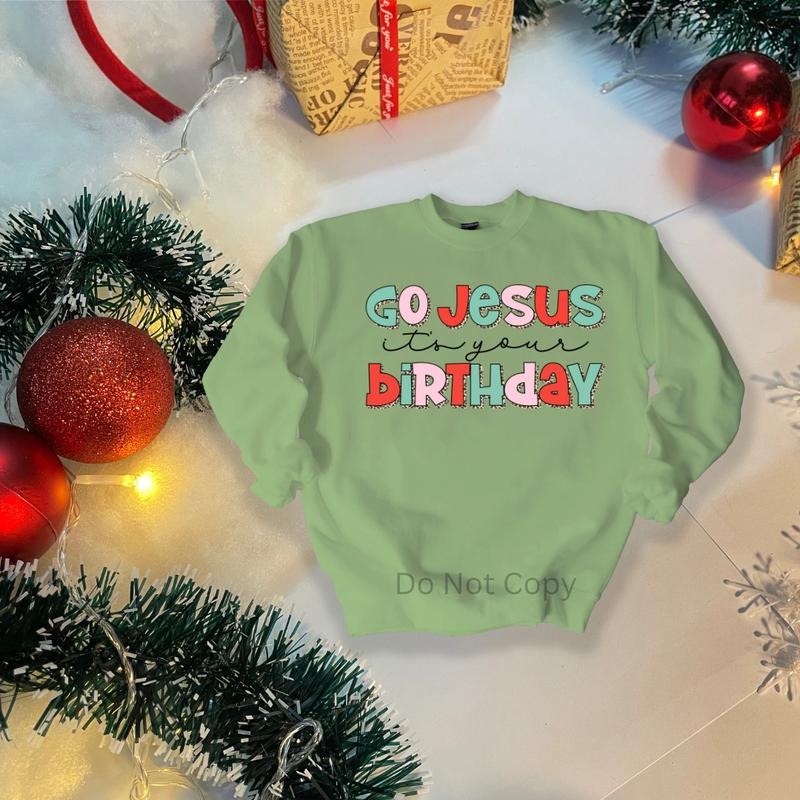 Go Jesus Its Your Birthday DTF Transfer ONLY - This is NOT a T Shirt Hoodie, Sweatshirt | ZylaModa.com