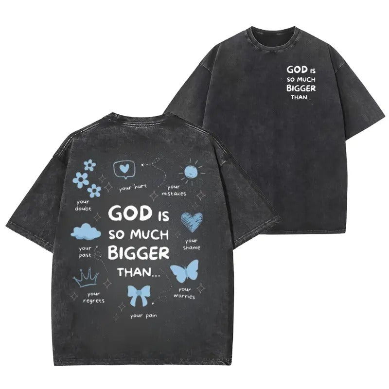 God Is So Much Bigger Than Unisex Washed T-Shirt, Cotton Graphic Tees Hoodie, Sweatshirt | ZylaModa.com