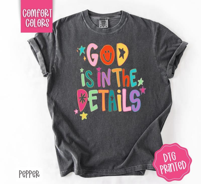 God is in the Details Shirt Comfort Colors, Christian TShirt, Trendy Graphic Women's Tee, Gift for Her Hoodie, Sweatshirt