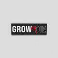 Grow or Die Patch - Textiles & Soft Furnishings T-Shirts, Hoodie, Sweatshirt | ZylaModa.com