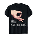 Haha Made You Look Funny Finger Circle Hand Game Gag Gift T-Shirt - 220g made in usa Hoodie, Sweatshirt | ZylaModa.com