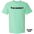 Handwritten You Matter Comfort Colors T-Shirt 'NLB' Hoodie, Sweatshirt | ZylaModa.com