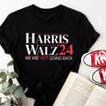 Harris Walz Shirt 2024 - We Are Not Going Back Tshirt - Kamala T-shirt Hoodie, Sweatshirt | ZylaModa.com