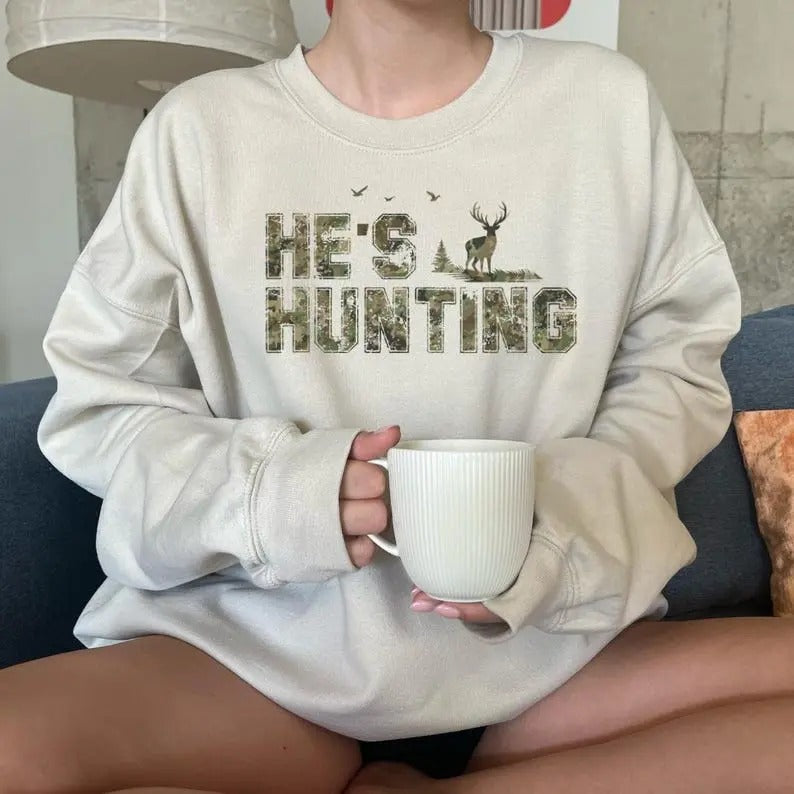 He's Hunting Sweatshirt Wife Hunting Season Shirt Duck Hunting Wife Deer Hunting Wife Abandoned Hunter Girlfriend Hunting...