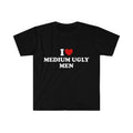 Funny Meme Shirt, I Love / Heart Medium Ugly Men Tee, Funny Y2K Gift Unisex T-Shirt Hoodie, Sweatshirt | ZylaModa.com
