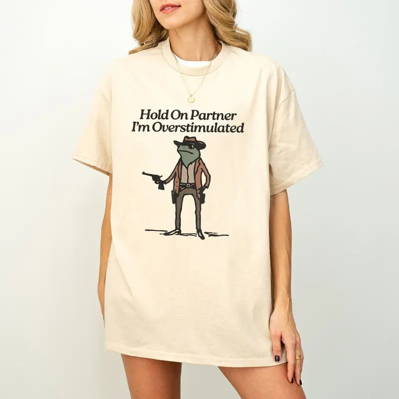 Hold On Partner Im Overstimulated Shirt, Cowboy Frog Shirt, Funny meme shirt Hoodie, Sweatshirt | ZylaModa.com