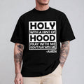 Holy With A Hint Of Hood Pray With Me, Don't Play With Me Tee Pure Cotton Casual Style Crew Neck Short Sleeve T-Shirt...