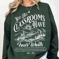 Homeschool Mom Sweatshirt - Not All Classrooms Have Four Walls, Travel Homeschool Gift for Herstyle{n002}2 T-Shirts, Hoodie