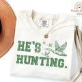 Hunting Season Sweatshirt for Wives, Abandoned Hunter Wife Shirt, He's Hunting Shirt, He's Hunting Sweatshirt, Hunter...