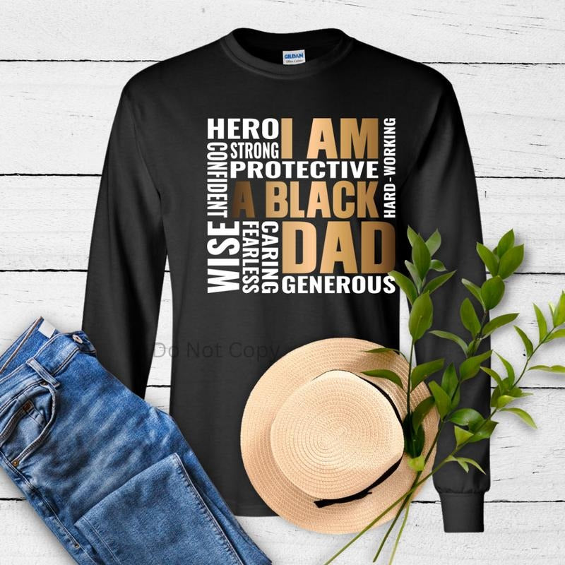 I Am A Black Dad DTF Transfer T-Shirts, Hoodie, Sweatshirt | ZylaModa.com