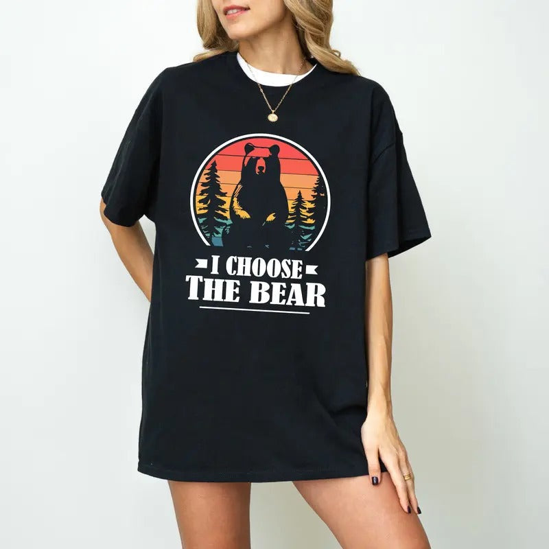 I Choose The Bear Shirt, Gift for Her, Shirt for Women, Man or Bear Shirt, Women's Bear Choice Shirt, Girlfriend Shirts...