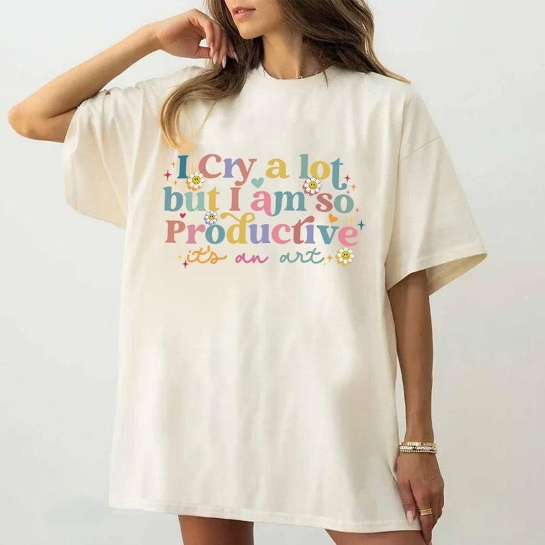 I Cry A Lot But I Am So Productive Shirt, TS Song Lyrics Tee, TS Shirt Hoodie, Sweatshirt | ZylaModa.com