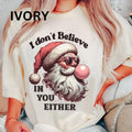 I Don't Believe In You Either Christmas Shirt~ Unisex Apparel Relaxed Fit Printed In The USA Clothing Womenswear Casual...