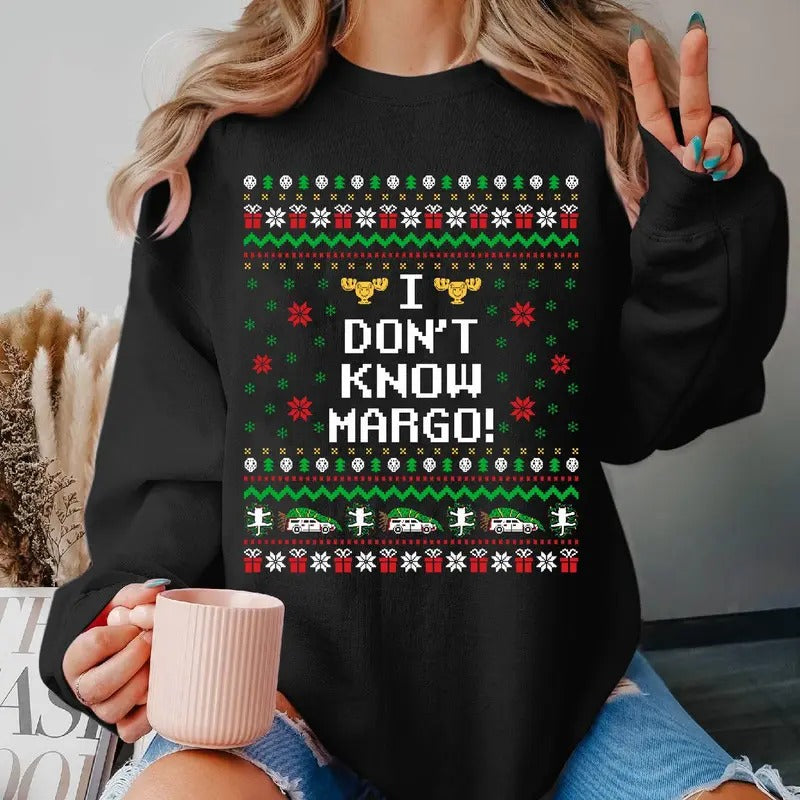 I Don't Know Margo Ugly Christmas Sweastshirt National Lampoon's Christmas Vacation Xmas Sweaster Christmas Movie Shirt...