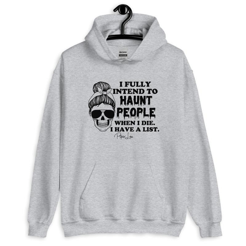 I Fully Intend To Haunt People Graphic Hoodie T-Shirts, Sweatshirt | ZylaModa.com
