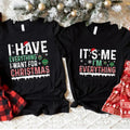 I Have Everything I Want For Christmas It's Me I'm Everything Shirt, Couple Matching Tee, Couples Christmas Shirts, Funny...