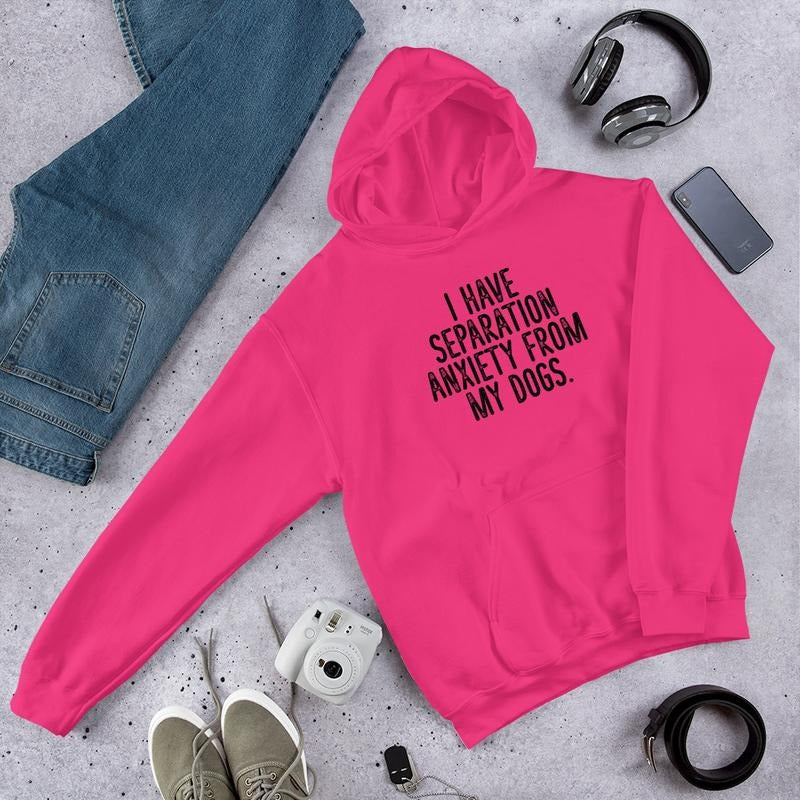 I Have Separation Anxiety From My Dogs Graphic Hoodie T-Shirts, Sweatshirt | ZylaModa.com