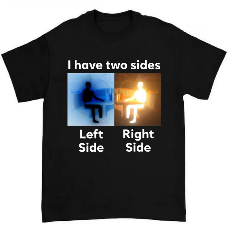 I Have Two Sides Antimeme Funny Meme Shirt Featuring Bold Typography in Retro Style Hoodie, Sweatshirt | ZylaModa.com