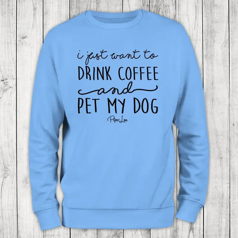 I Just Want To Drink Coffee And Pet My Dog Sweatshirt, #cute #dog #pets T-Shirts, Hoodie | ZylaModa.com