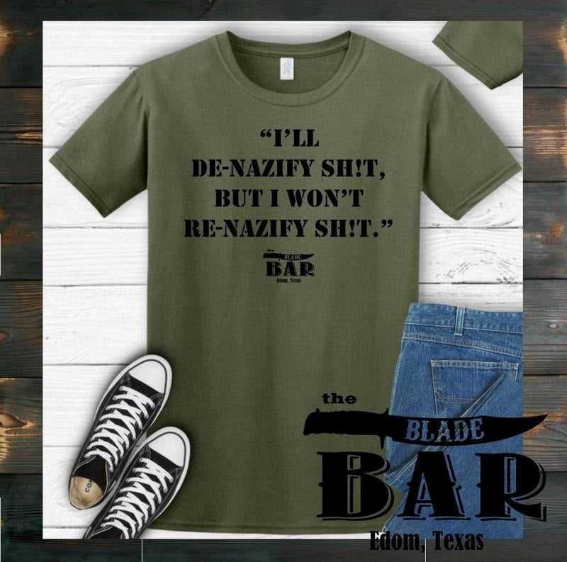 I'LL DE-NAZIFY SHIT, BUT I WON'T RE-NAZIFY SH!T T-Shirt Hoodie, Sweatshirt | ZylaModa.com