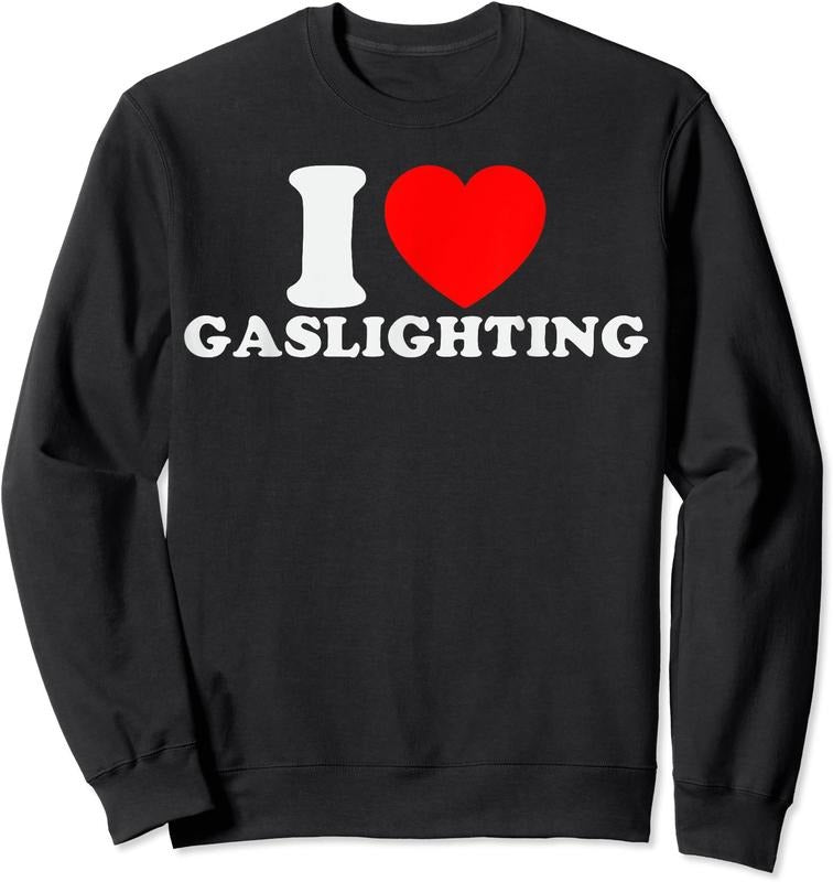 I Love Gaslighting Shirt, I Heart Gaslighting Unisex Crewneck Sweatshirt Hoodie | ZylaModa.com