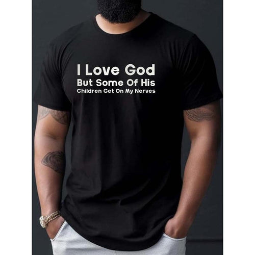 "I Love God But Some Of His Children Get On My Nerves " Funny Text Print Casual Crew Neck Short Sleeves For Men,...