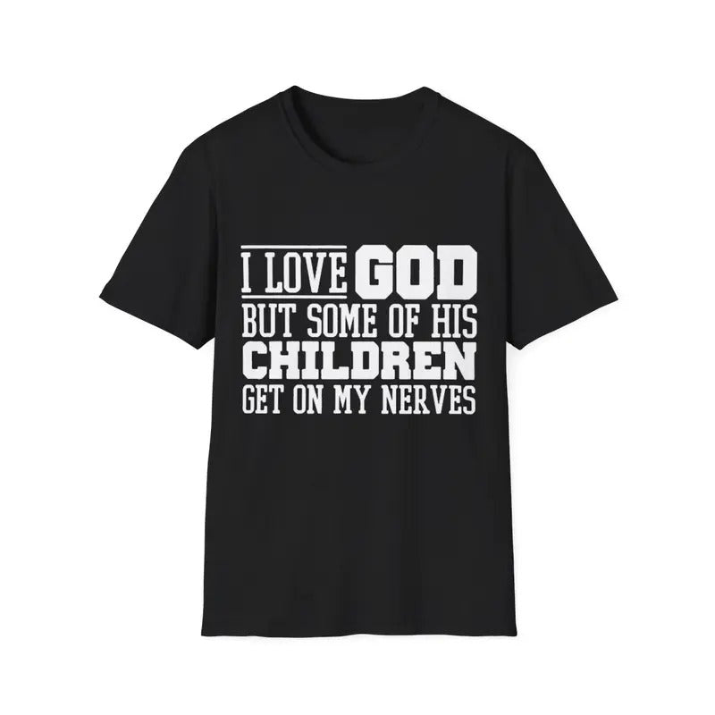 I Love God But Some Of His Children Get On My Nerves T-Shirt, Menswear Top, Womenswear Top Hoodie, Sweatshirt | ZylaModa.com