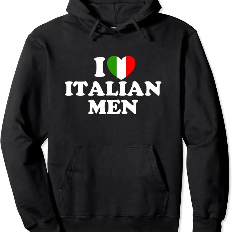 I Love Italian Men Pullover Hoodie | Unisex Hooded Sweatshirt T-Shirts | ZylaModa.com