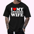 I Love My Awesome Wife T-Shirt with Heart T-Shirt , Unisex Cotton 100%, Top Menswear Hoodie, Sweatshirt | ZylaModa.com