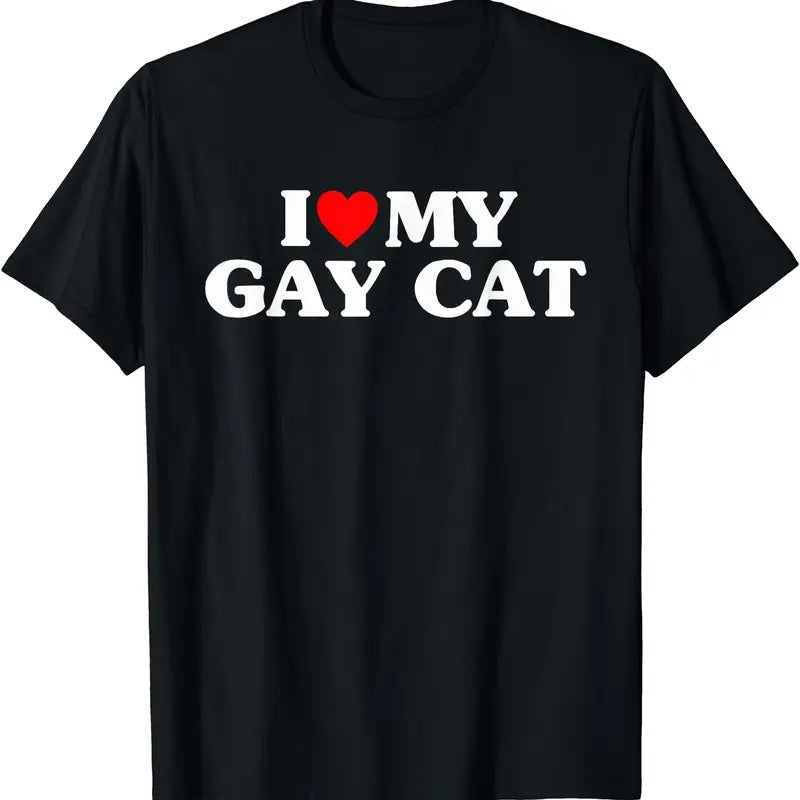 I Love My Gay Cat Funny T-Shirt, Unisex Cotton Tee Gifts Hoodie, Sweatshirt | ZylaModa.com