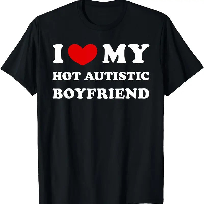 I Love My Hot Autistic Boyfriend BF T-Shirt | Unisex Cotton Tee, Size S-5XL Hoodie, Sweatshirt | ZylaModa.com
