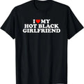 I Love My Hot Black Girlfriend T-Shirt | Unisex Cotton Tee, Short Sleeve, Size S-5XL Hoodie, Sweatshirt | ZylaModa.com