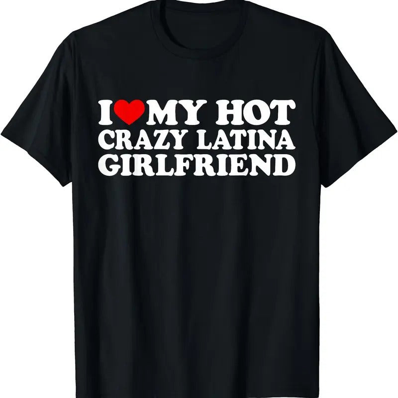 I Love My Hot Crazy Latina Girlfriend Shirt, I Heart My Latina GF T-Shirt Hoodie, Sweatshirt | ZylaModa.com